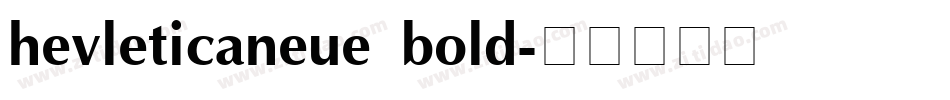 hevleticaneue bold字体转换